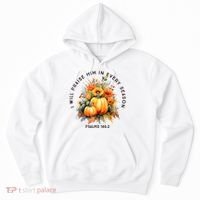 Christian Bible Verse I Praise Him In Every Fall Season Hoodie thumb 0