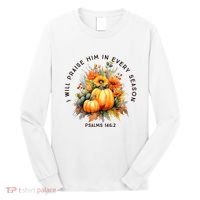Christian Bible Verse I Praise Him In Every Fall Season Long Sleeve Shirt thumb 0