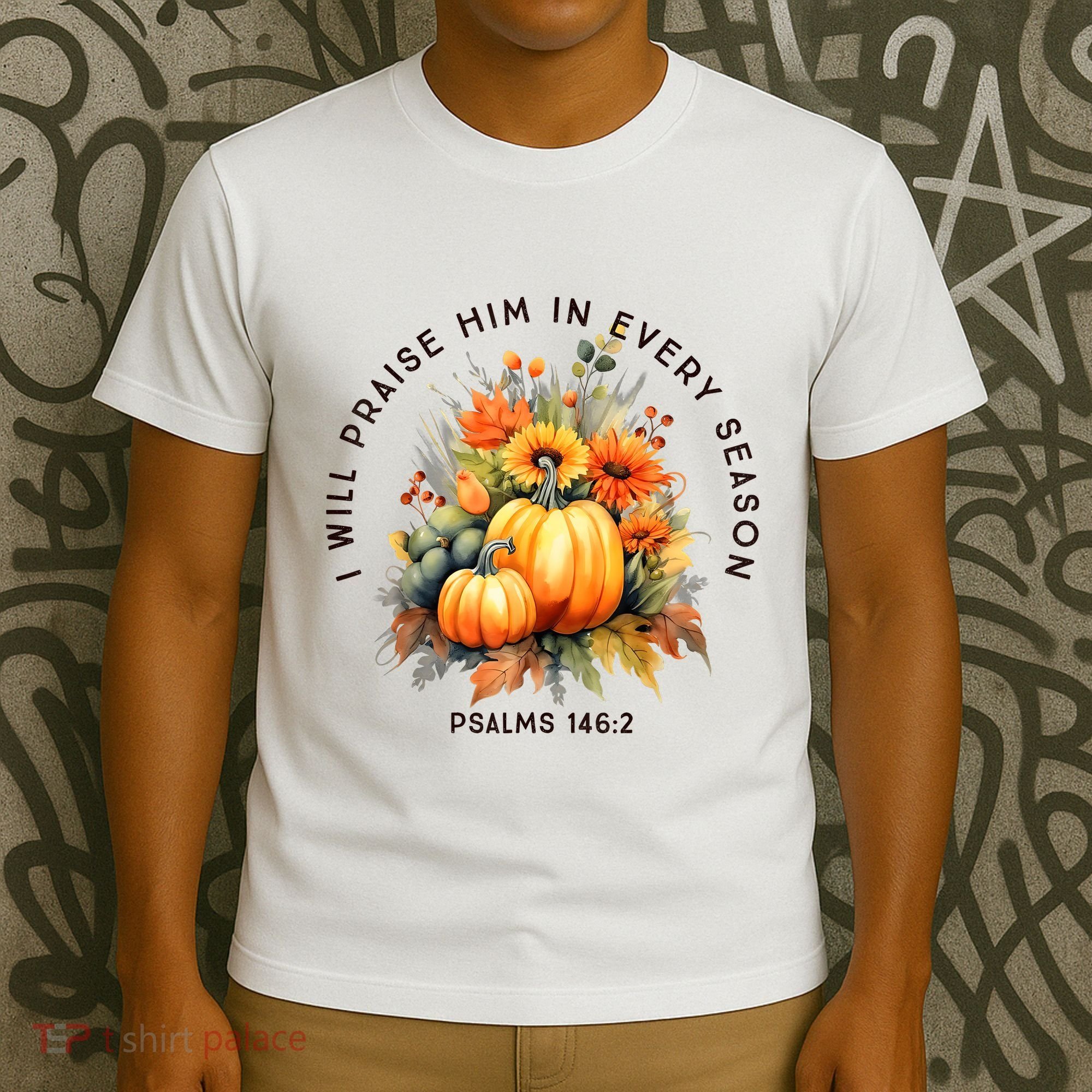Christian Bible Verse I Praise Him In Every Fall Season T-Shirt