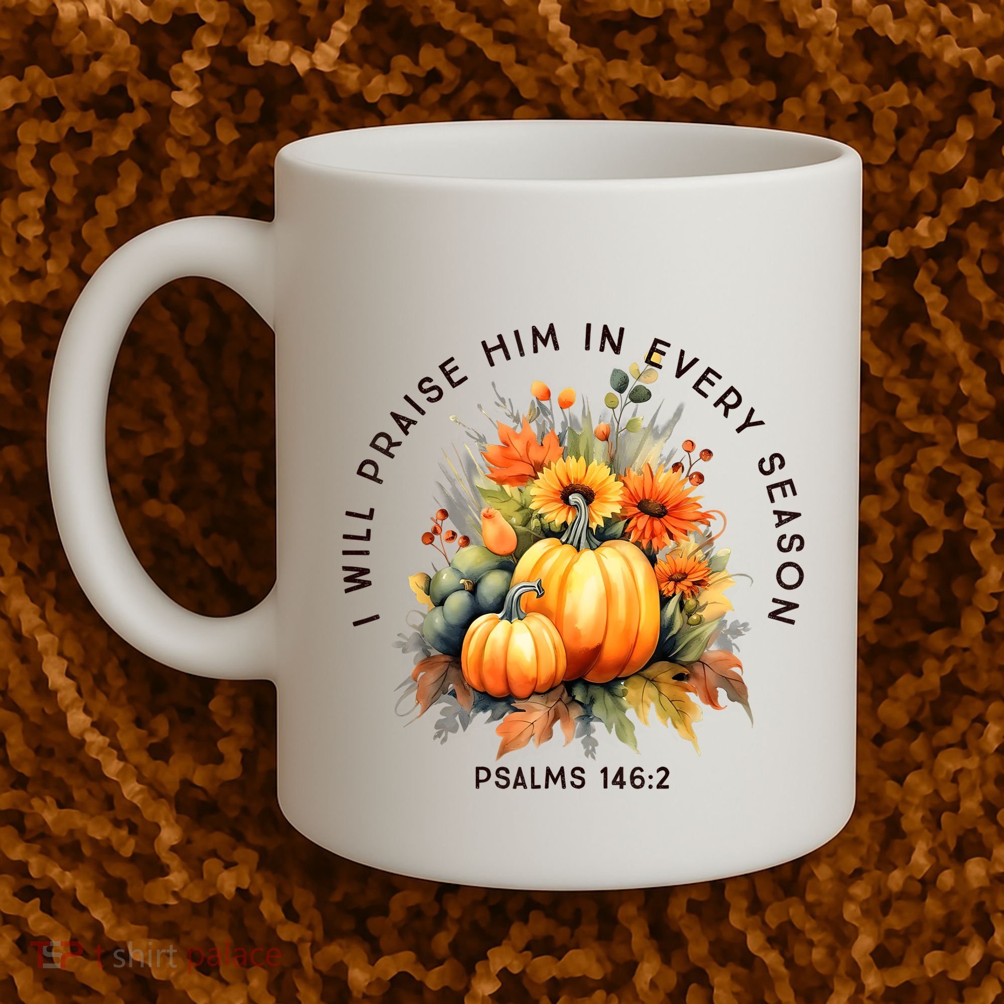 Christian Bible Verse I Praise Him In Every Fall Season Coffee Mug