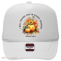 Christian Bible Verse I Praise Him In Every Fall Season Hat thumb 0