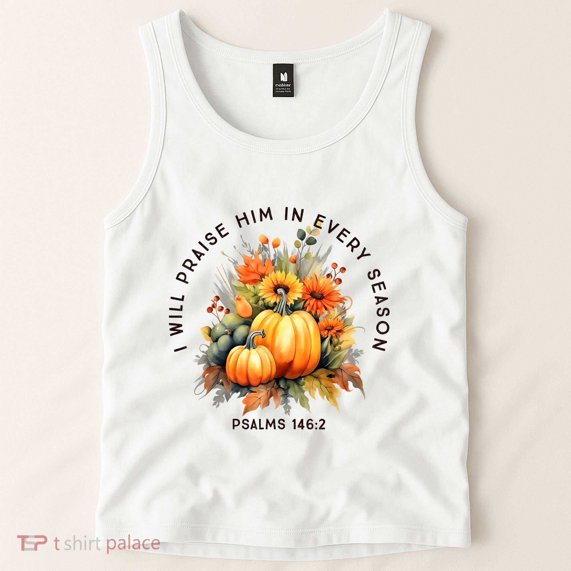 Christian Bible Verse I Praise Him In Every Fall Season Tank Top