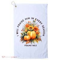 Christian Bible Verse I Praise Him In Every Fall Season Golf Towel thumb 0