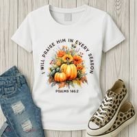 Christian Bible Verse I Praise Him In Every Fall Season Women's T-Shirt thumb 3
