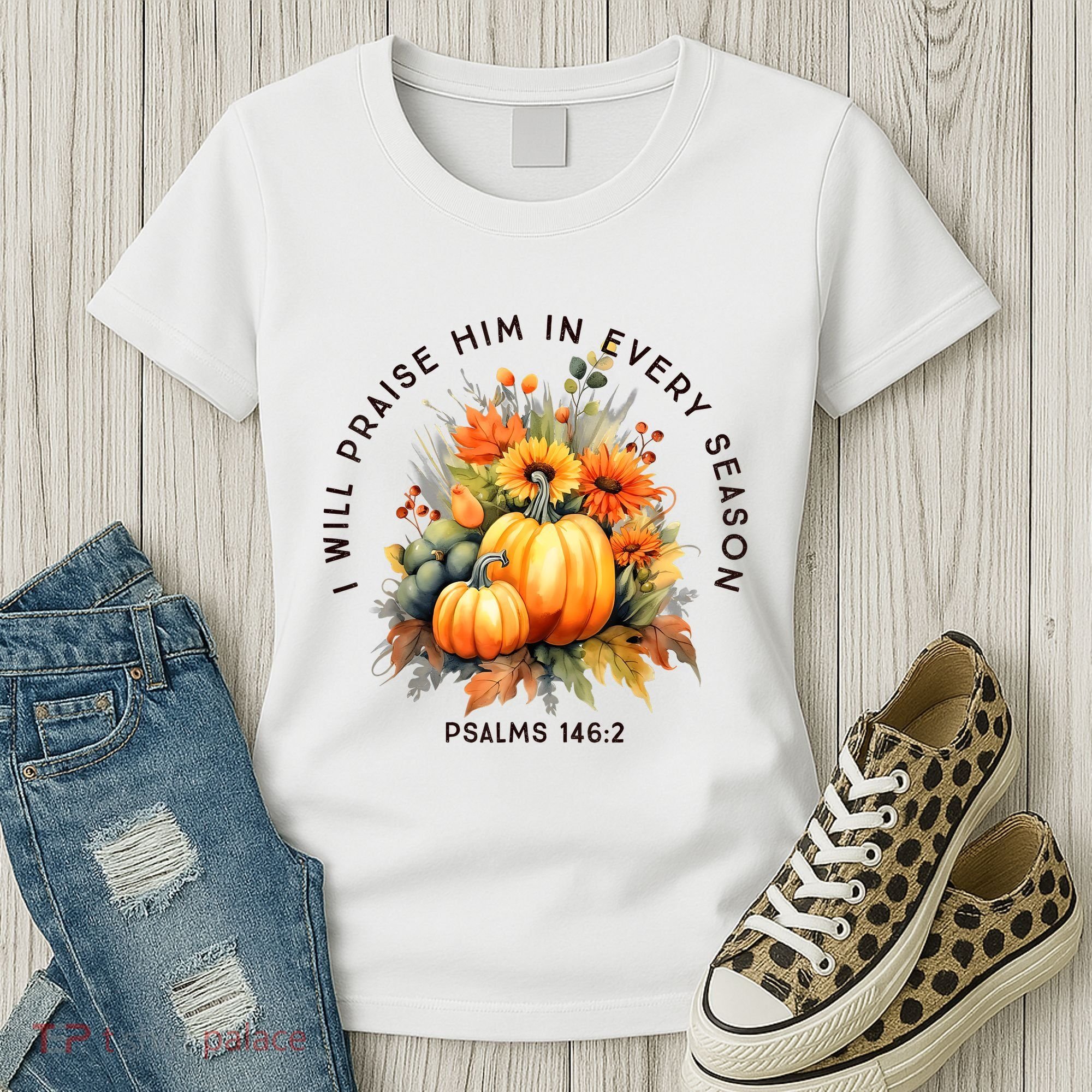 Christian Bible Verse I Praise Him In Every Fall Season Women's T-Shirt