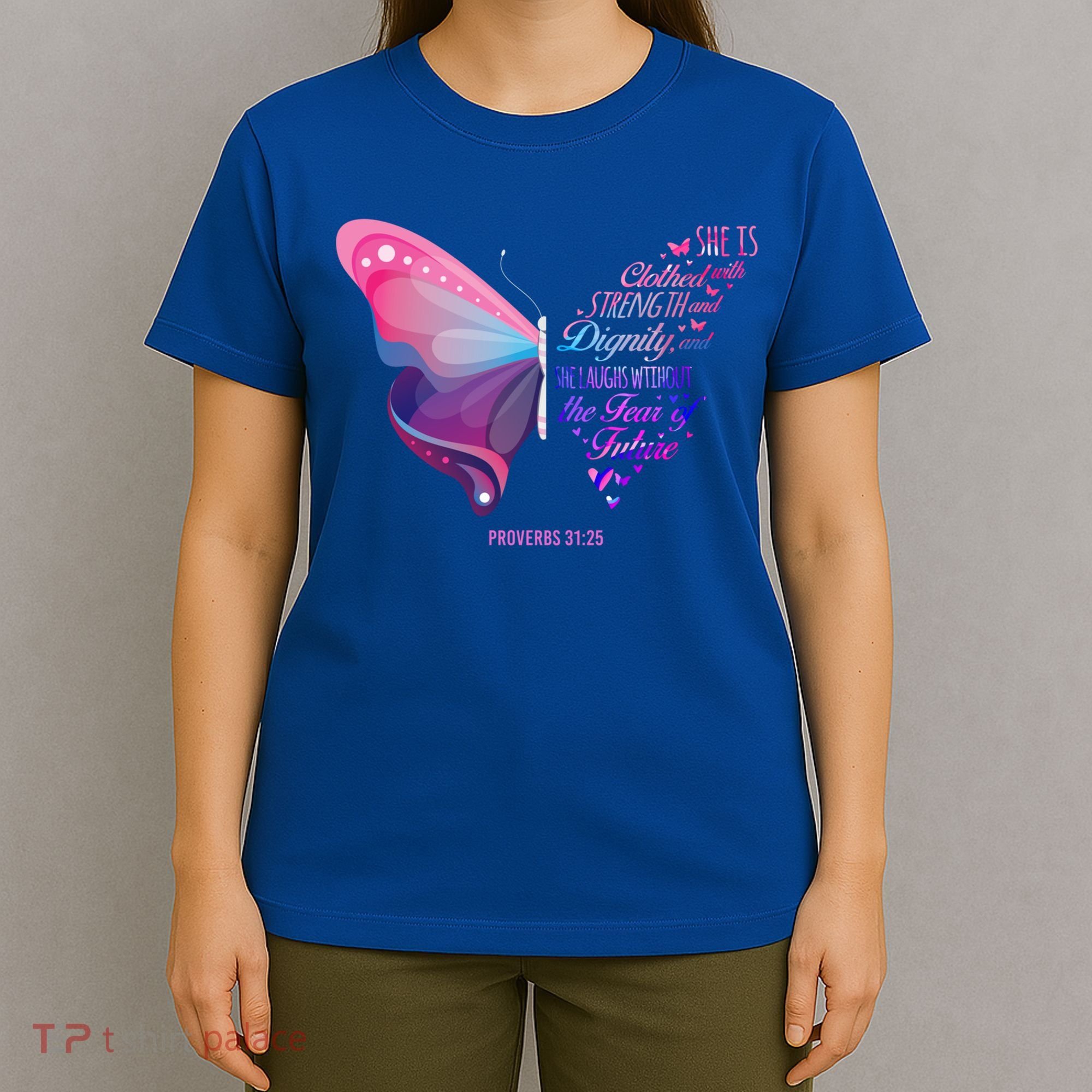 Christian Bible Verse Proverbs 31:25 Butterfly Gift T-Shirt