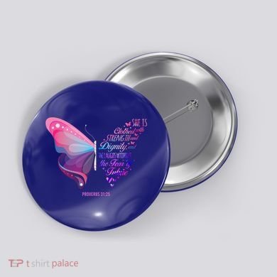 Christian Bible Verse Proverbs 31:25 Butterfly Gift Button