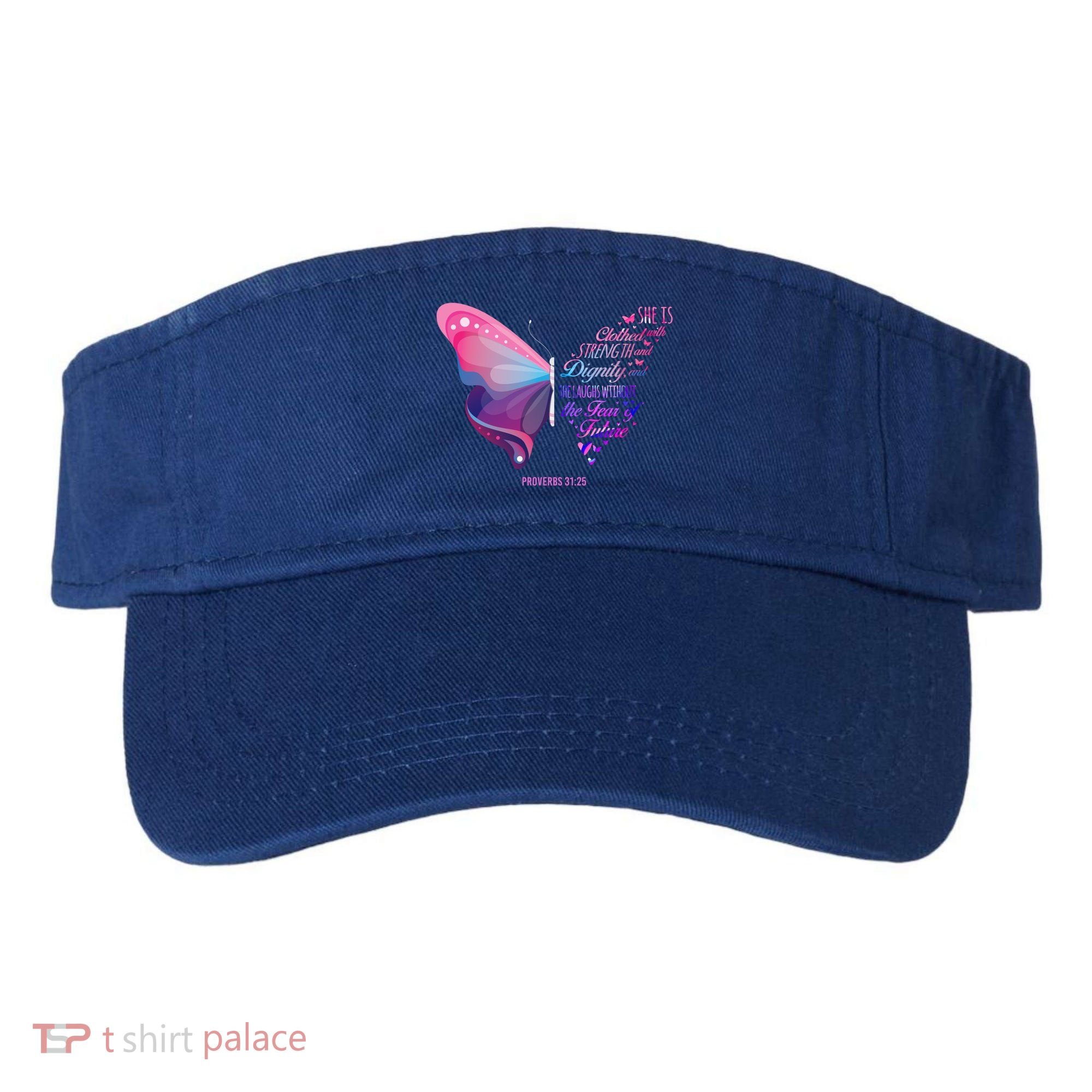 Christian Bible Verse Proverbs 31:25 Butterfly Gift Visor