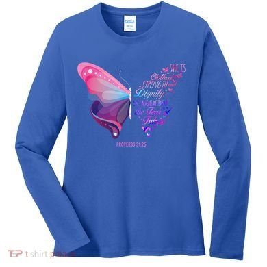 Christian Bible Verse Proverbs 31:25 Butterfly Gift Women's Long Sleeve Shirt