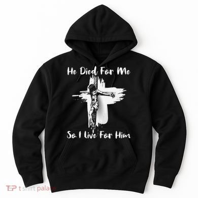 Christian Bible Verse Jesus Died For Me Hoodie