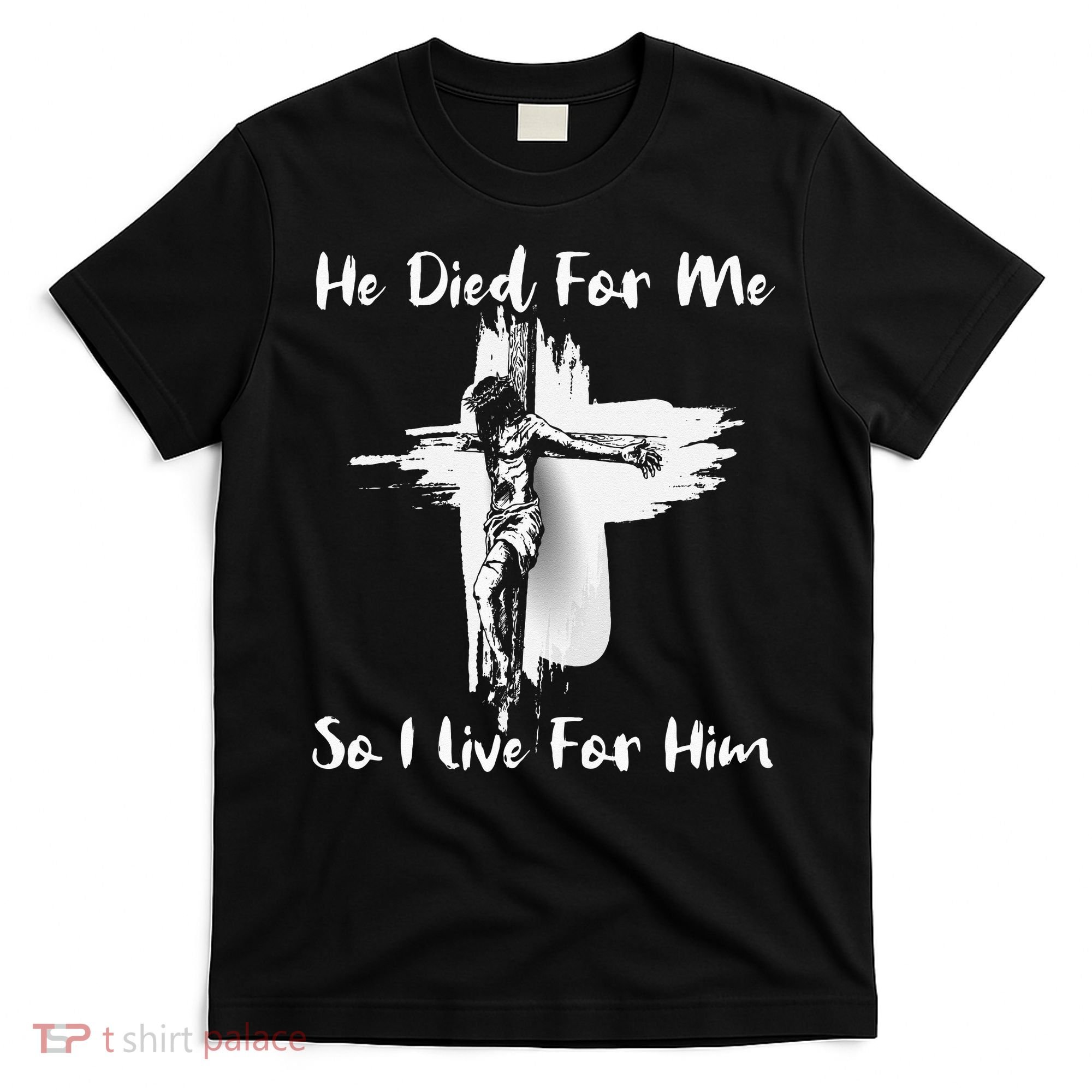 Christian Bible Verse Jesus Died For Me T-Shirt