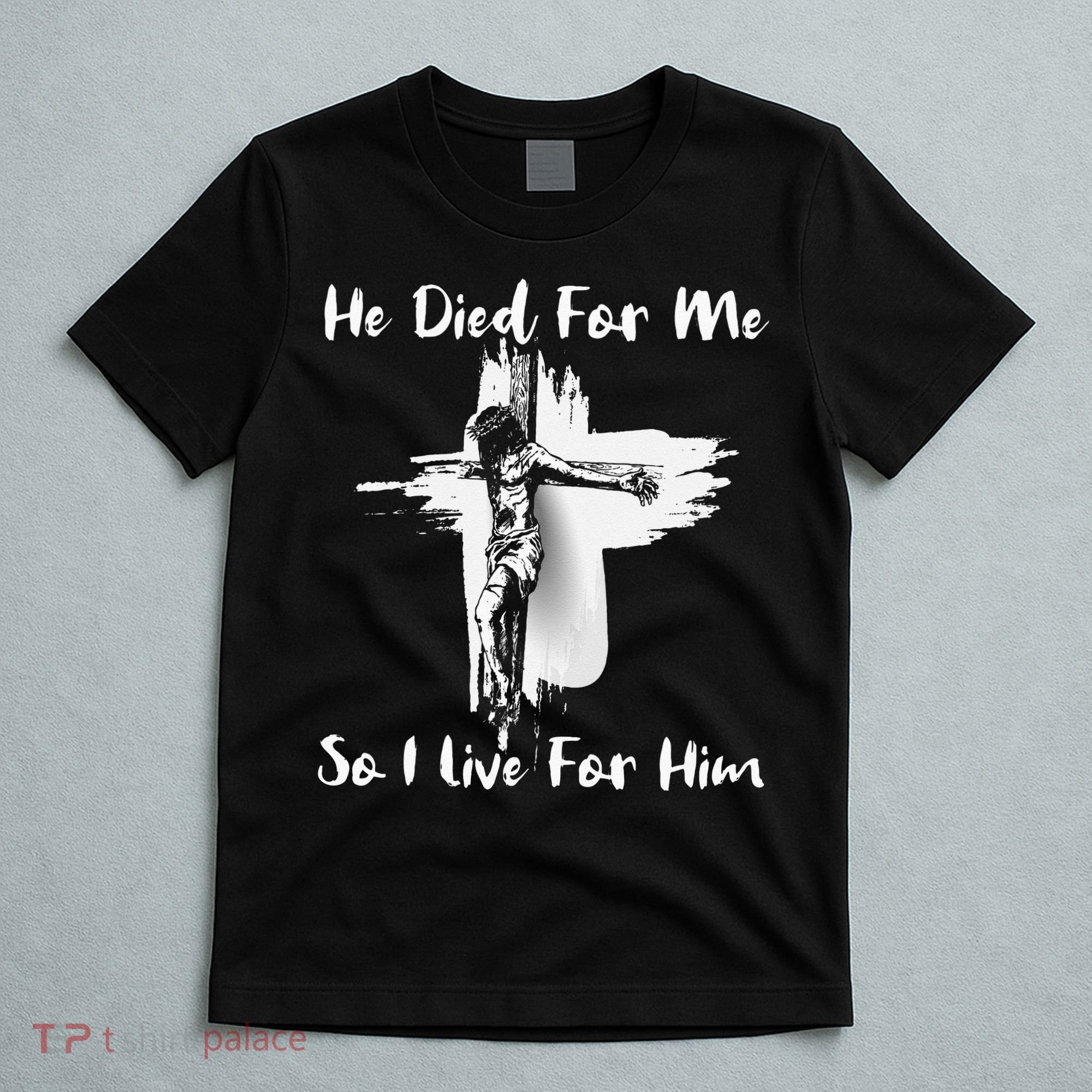 Christian Bible Verse Jesus Died For Me T-Shirt