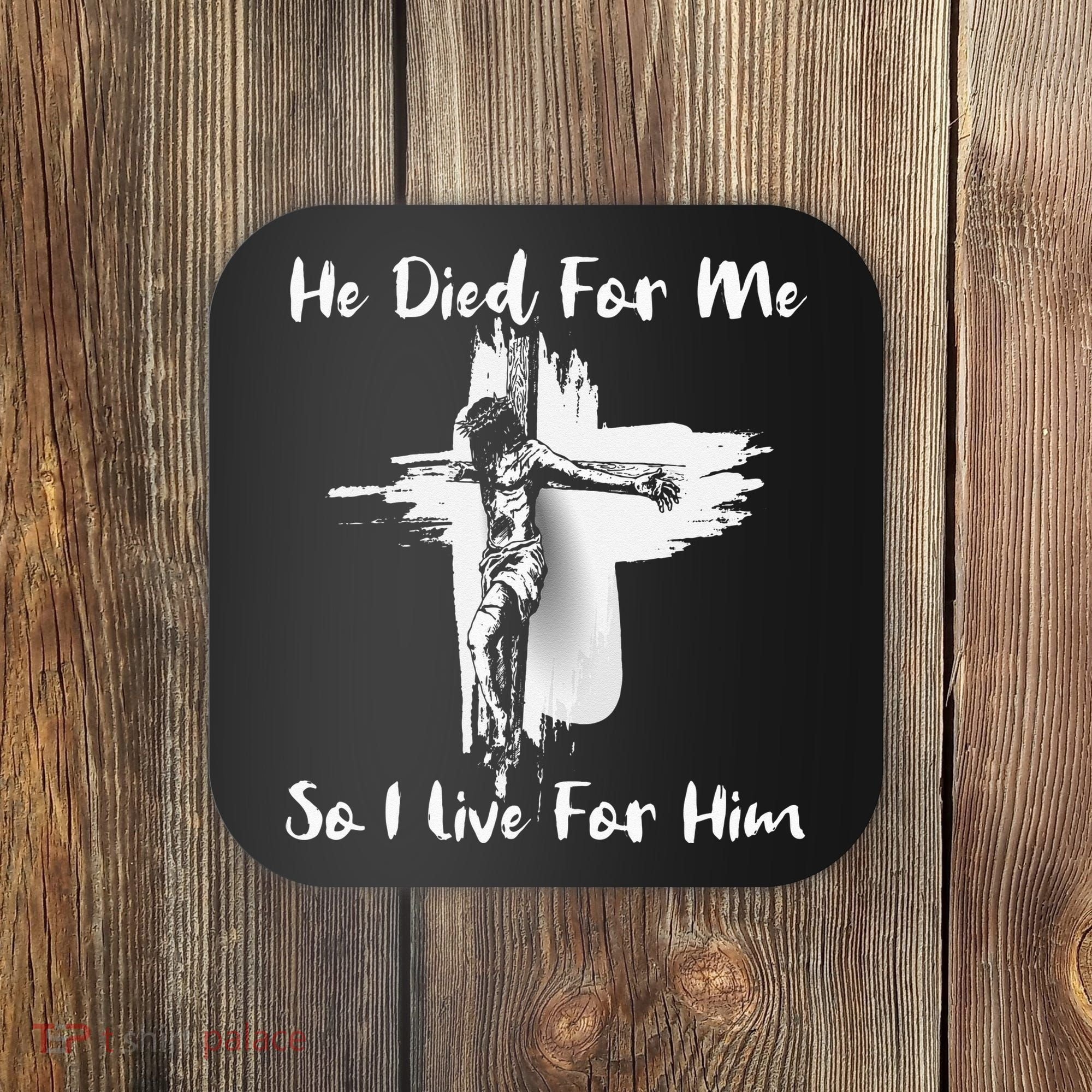 Christian Bible Verse Jesus Died For Me Coaster