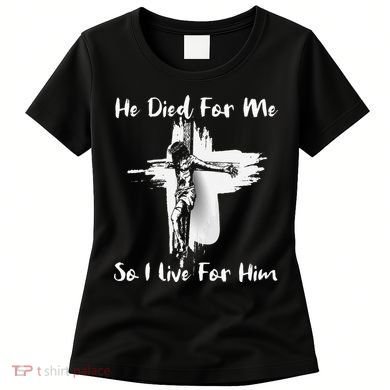 Christian Bible Verse Jesus Died For Me Women's T-Shirt
