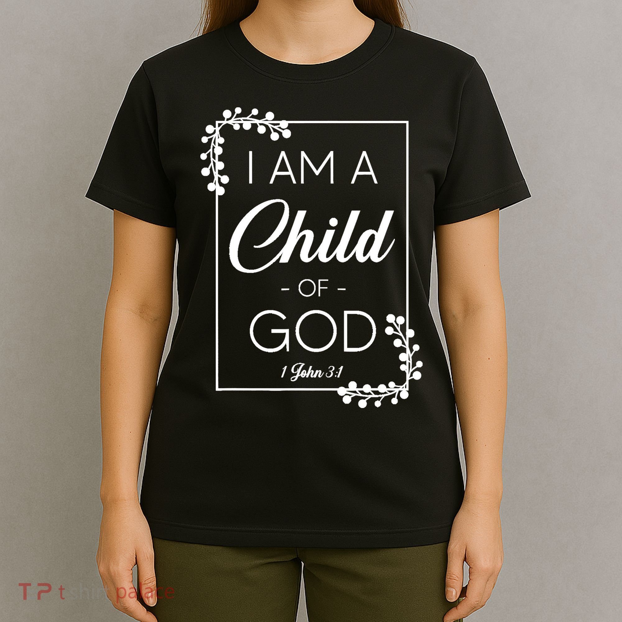 Christian Bible Verse I Am A Child Of God 1 John 3:1 T-Shirt