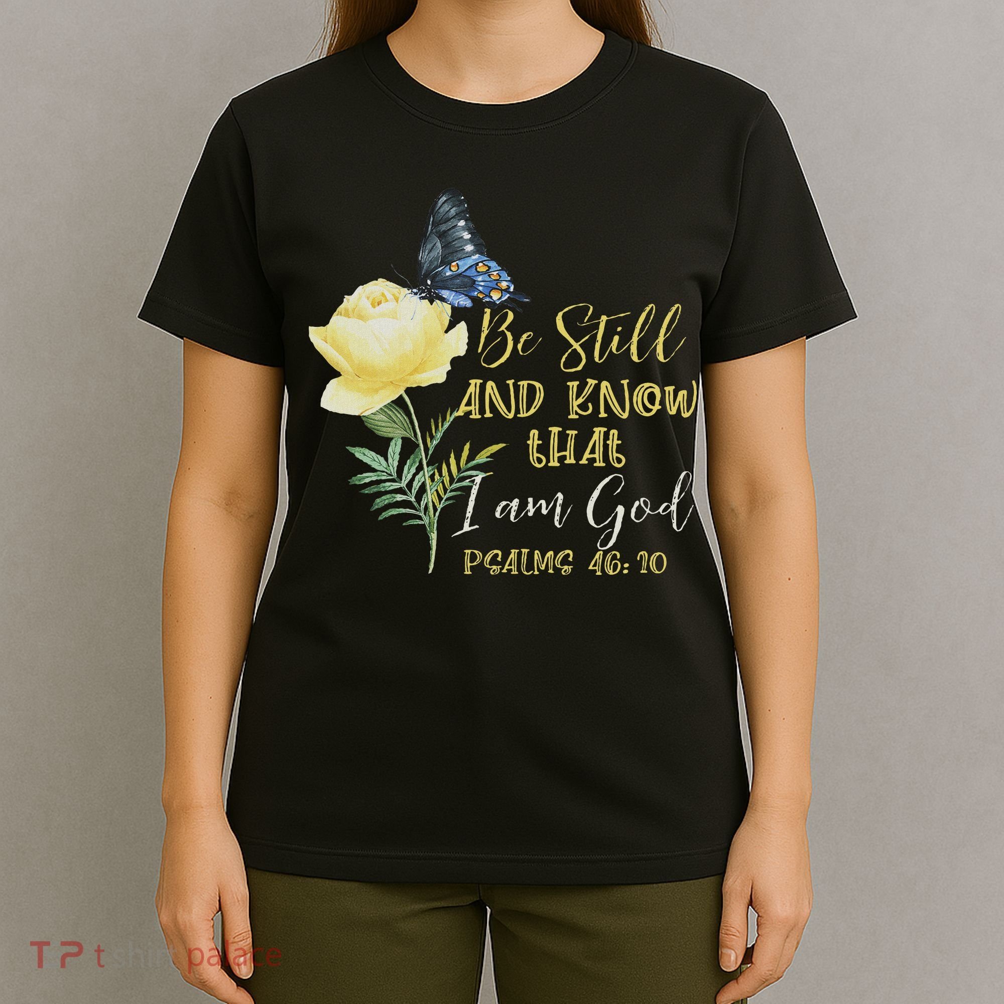 Christian Bible Verse Psalm 46 10 Flower Butterfly T-Shirt
