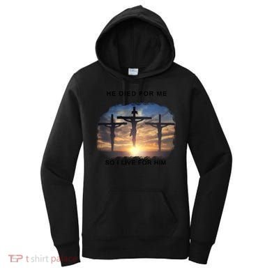 Christian Bible Verse Jesus Died For Me Women's Hoodie