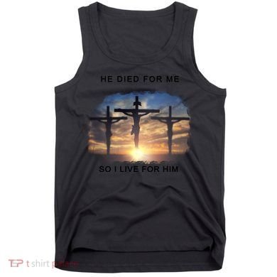 Christian Bible Verse Jesus Died For Me Tank Top