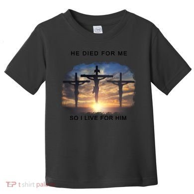 Christian Bible Verse Jesus Died For Me Toddler T-Shirt