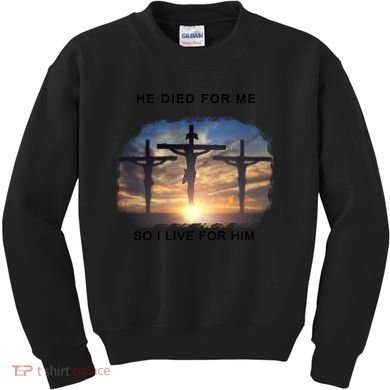 Christian Bible Verse Jesus Died For Me Kids Sweatshirt