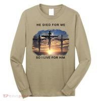Christian Bible Verse Jesus Died For Me Long Sleeve Shirt thumb 0