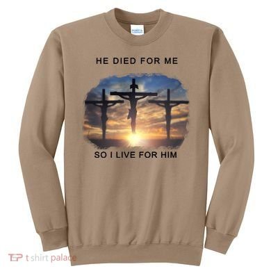 Christian Bible Verse Jesus Died For Me Sweatshirt