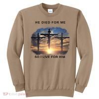Christian Bible Verse Jesus Died For Me Sweatshirt thumb 0