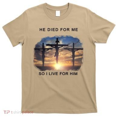 Christian Bible Verse Jesus Died For Me T-Shirt