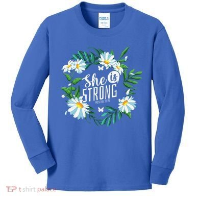 Christian Bible Verse She Is Strong Proverbs 3125 Flower Kids Long Sleeve Shirt