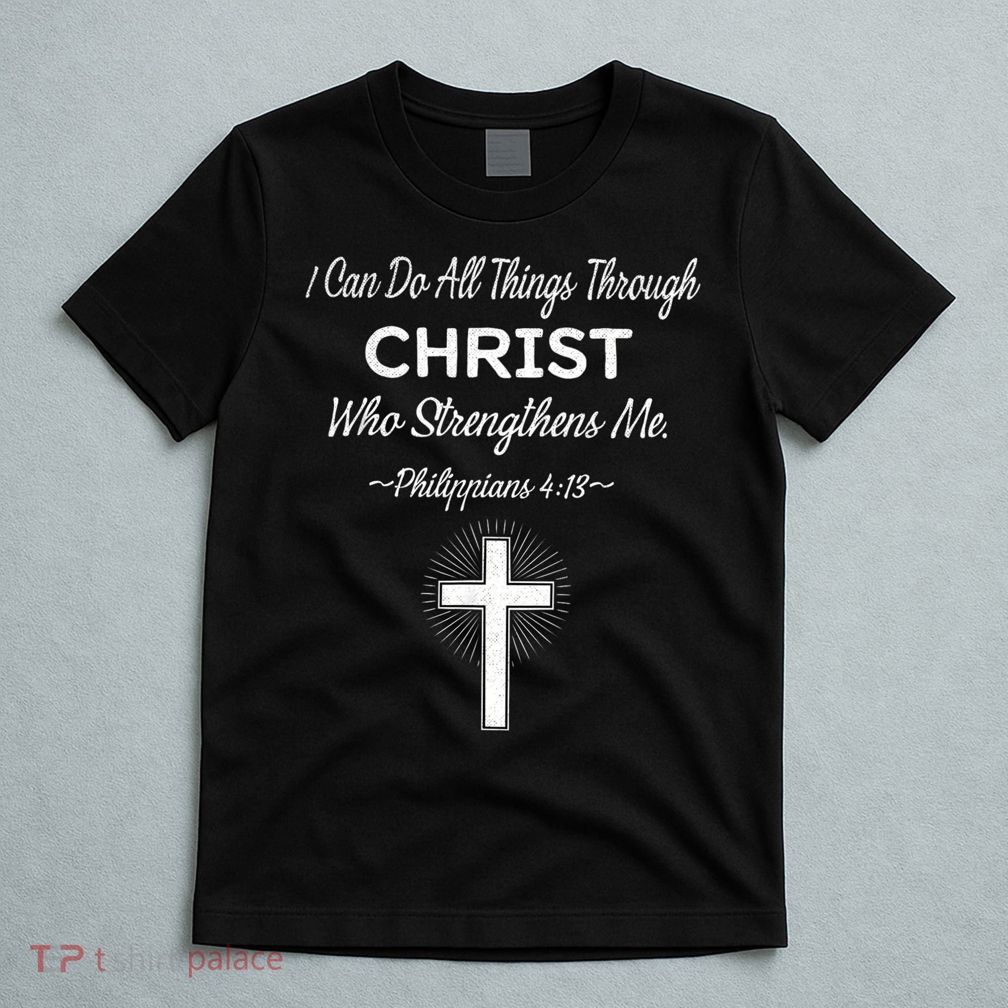 Christian  Bible Verse Jesus I Can Do All Things Christ T-Shirt