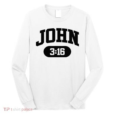 Christian Bible Verse John 316 Long Sleeve Shirt