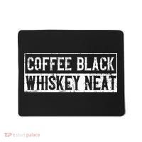 Coffee Black Whiskey Funny Neat Bourbon Whisky Scotch Mousepad thumb 0