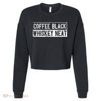 Coffee Black Whiskey Funny Neat Bourbon Whisky Scotch Cropped Pullover Crew thumb 0