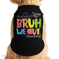 Cute Bruh We Out Teachers Last Day End Of School Year Doggie Tank thumb 0