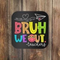 Cute Bruh We Out Teachers Last Day End Of School Year Coaster thumb 0