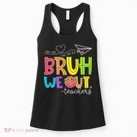 Cute Bruh We Out Teachers Last Day End Of School Year Women's Tank Top thumb 0