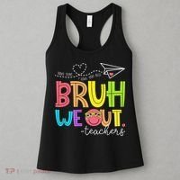 Cute Bruh We Out Teachers Last Day End Of School Year Women's Tank Top thumb 3