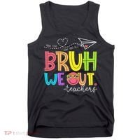 Cute Bruh We Out Teachers Last Day End Of School Year Tank Top thumb 0