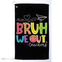 Cute Bruh We Out Teachers Last Day End Of School Year Golf Towel thumb 0