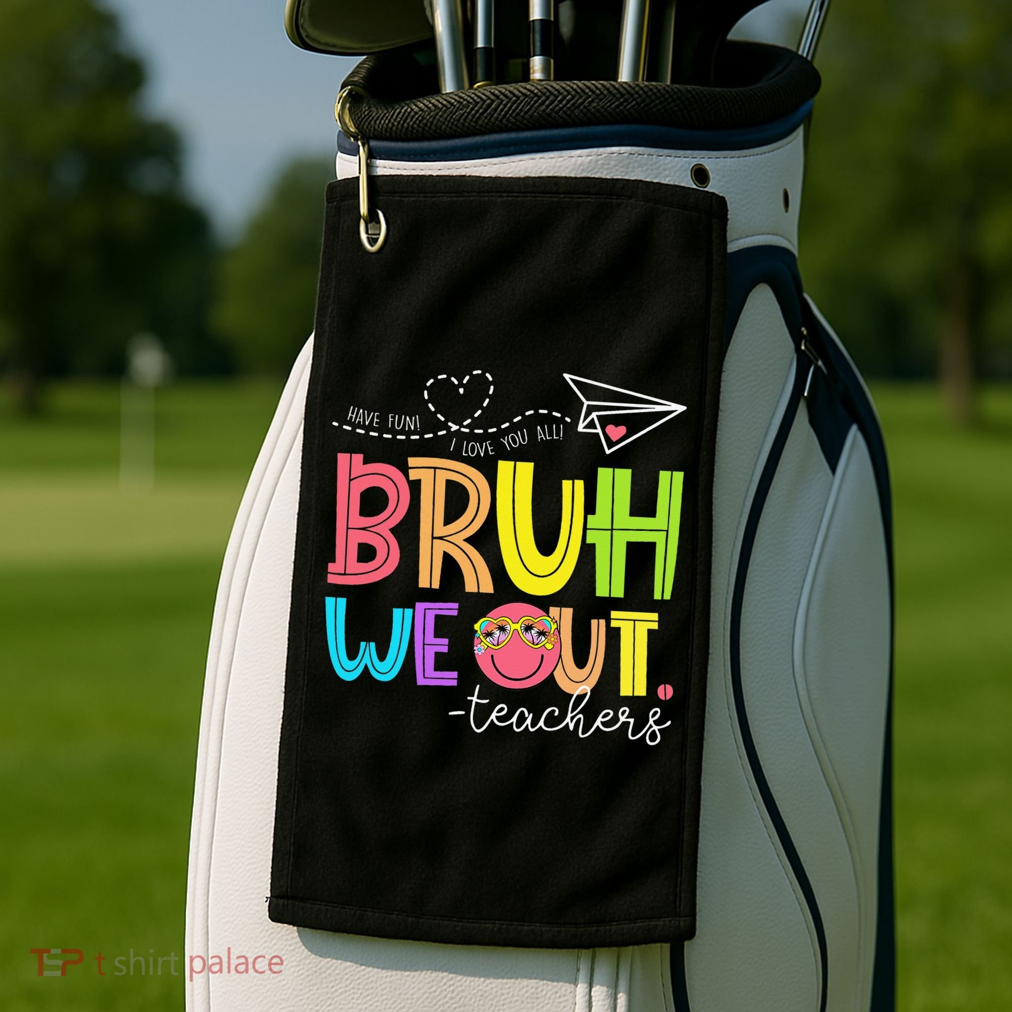 Cute Bruh We Out Teachers Last Day End Of School Year Golf Towel