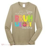 Cute Bruh We Out Teachers Last Day End Of School Year Long Sleeve Shirt thumb 0