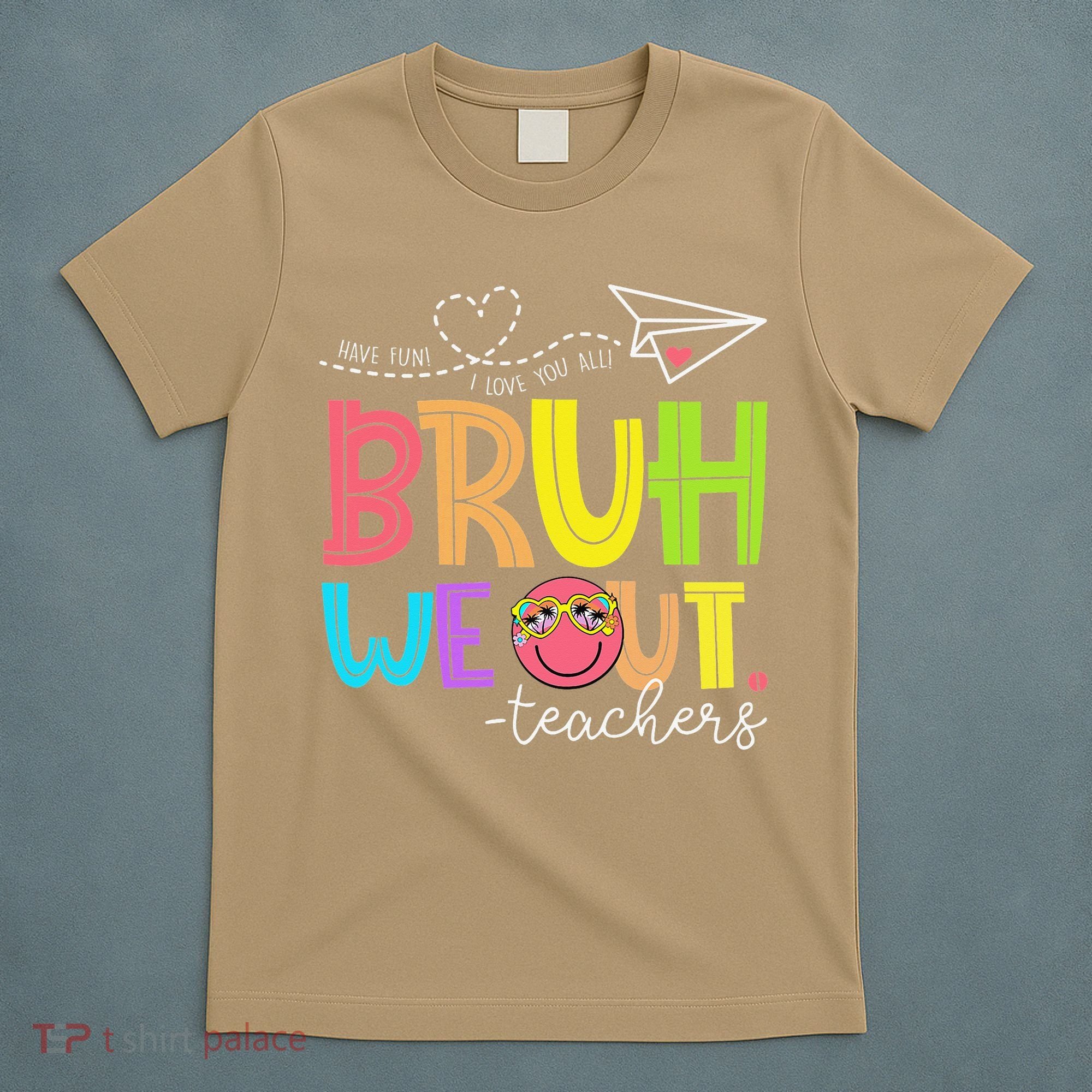 Cute Bruh We Out Teachers Last Day End Of School Year T-Shirt