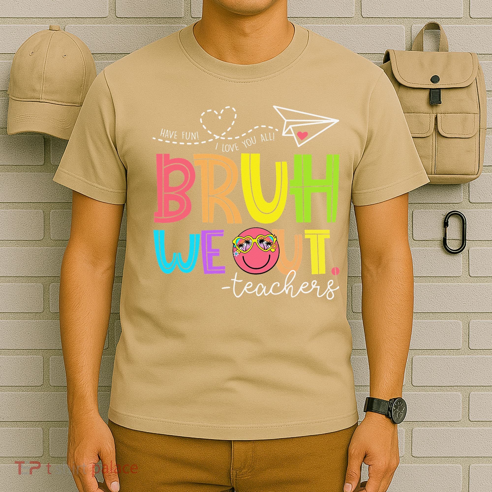 Cute Bruh We Out Teachers Last Day End Of School Year T-Shirt