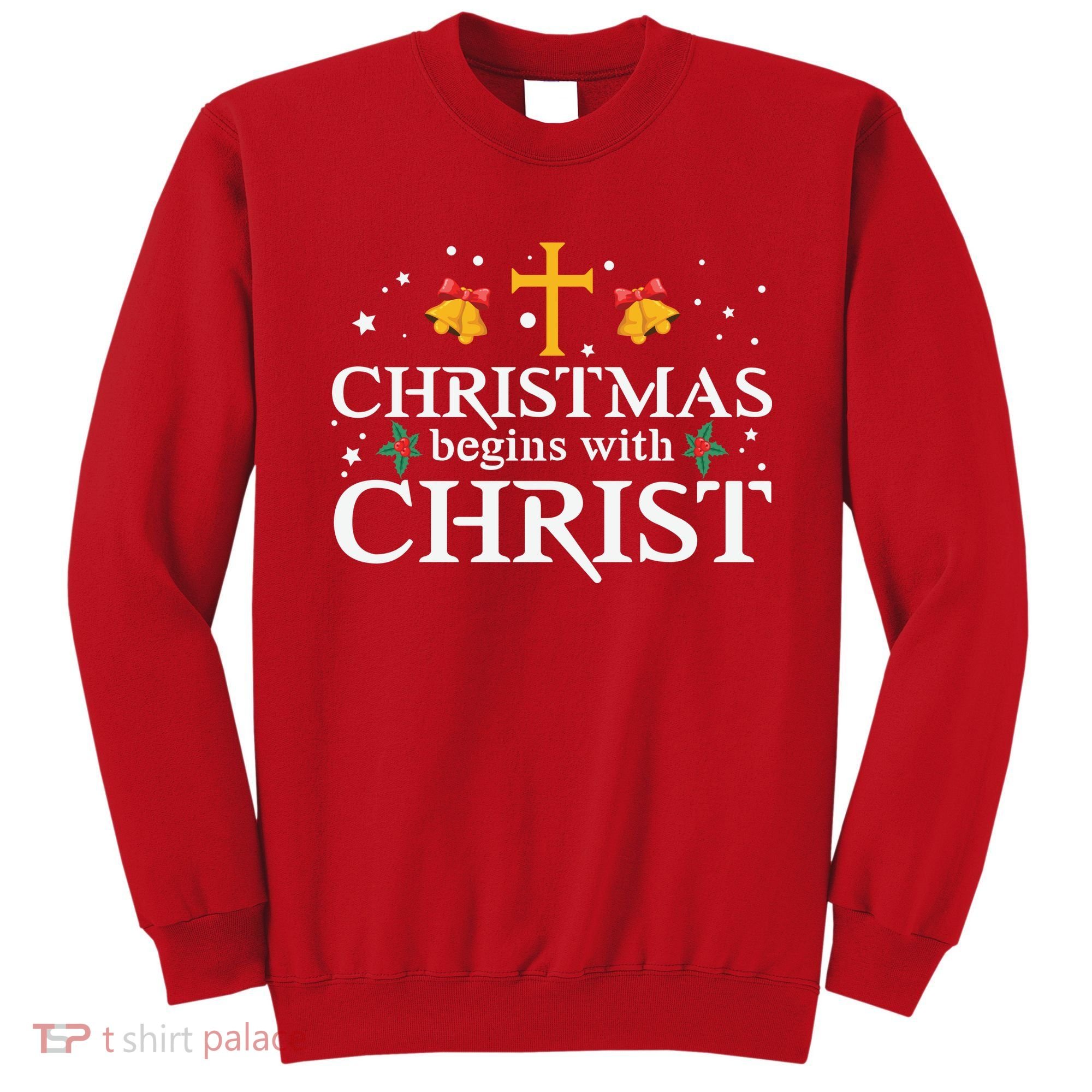 Christmas Begins With Christ Sweatshirt
