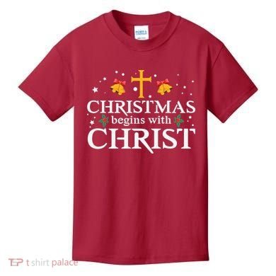 Christmas Begins With Christ Kids T-Shirt
