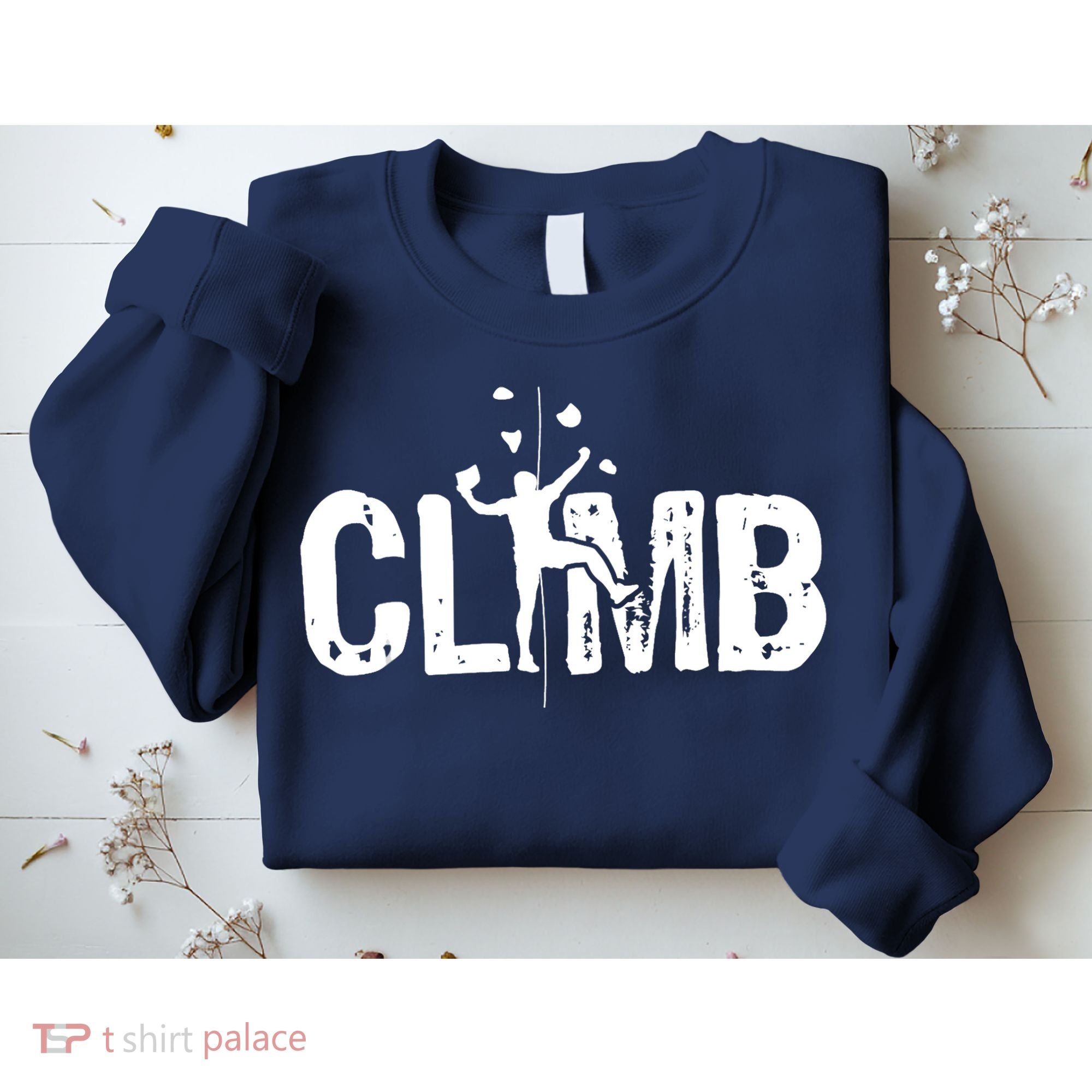 Climb Bouldering Wall Climber Rock Climbing Mountaineer Sweatshirt