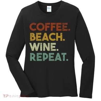 Coffee Beach Wine Repeat Funny Retro Beach Women's Long Sleeve Shirt