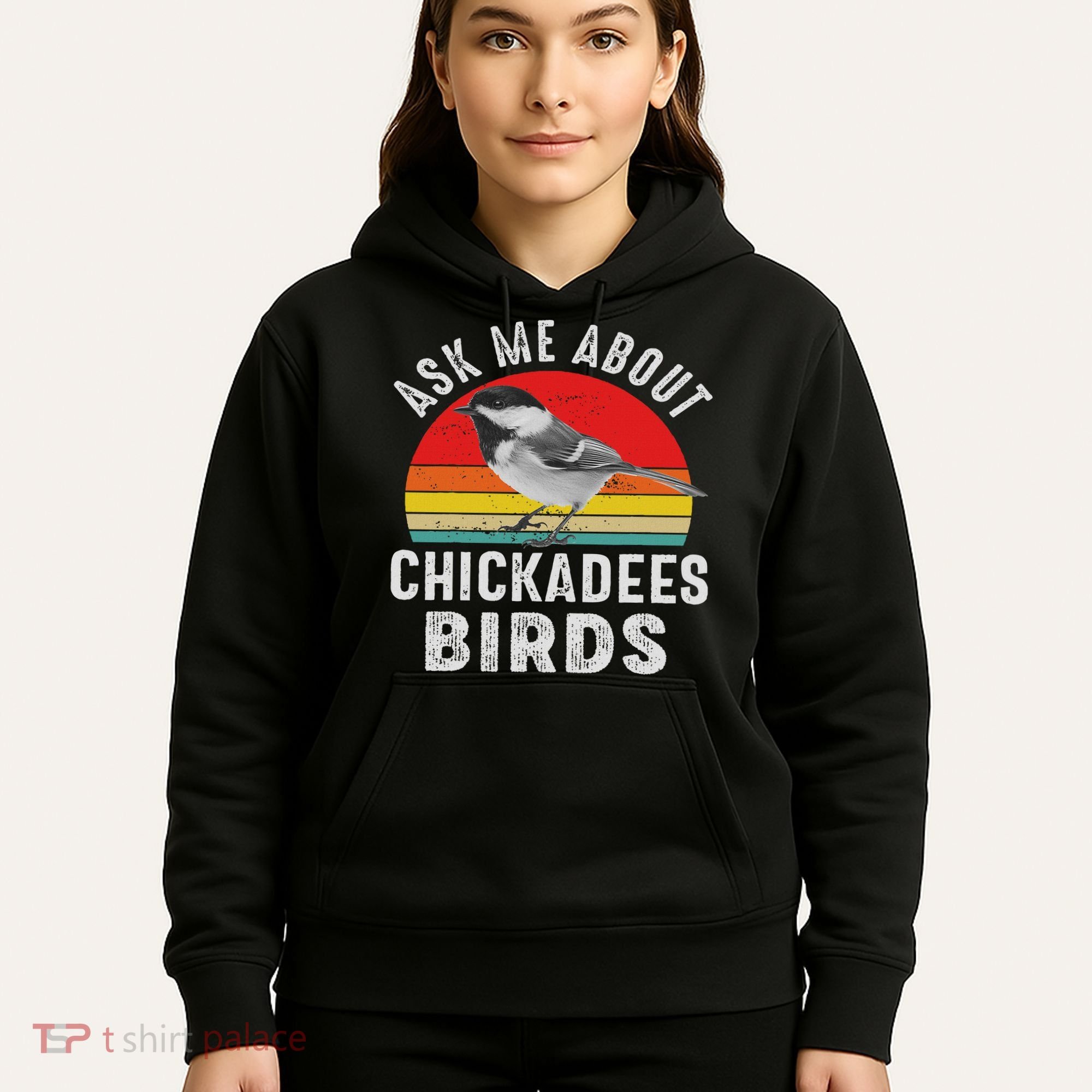 Chickadee Bird Women Daughter Mom Lover Birdwatching Hoodie