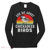 Chickadee Bird Women Daughter Mom Lover Birdwatching Long Sleeve Shirt thumb 0