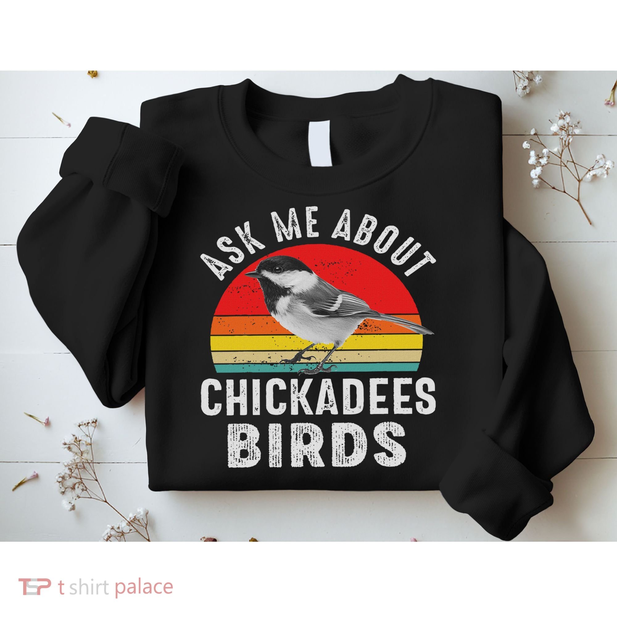 Chickadee Bird Women Daughter Mom Lover Birdwatching Sweatshirt